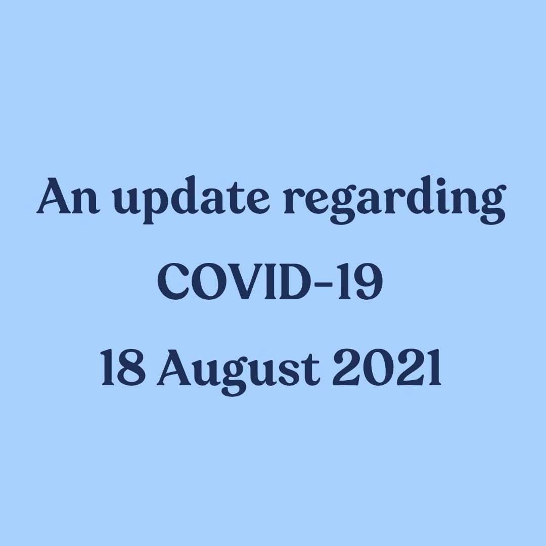 An update regarding COVID19, 18 August 2021 CSO