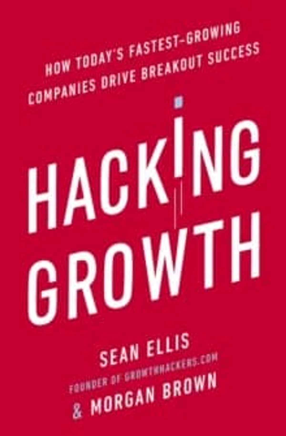 Cover of Hacking growth book by Sean Ellis & Morgan Brown