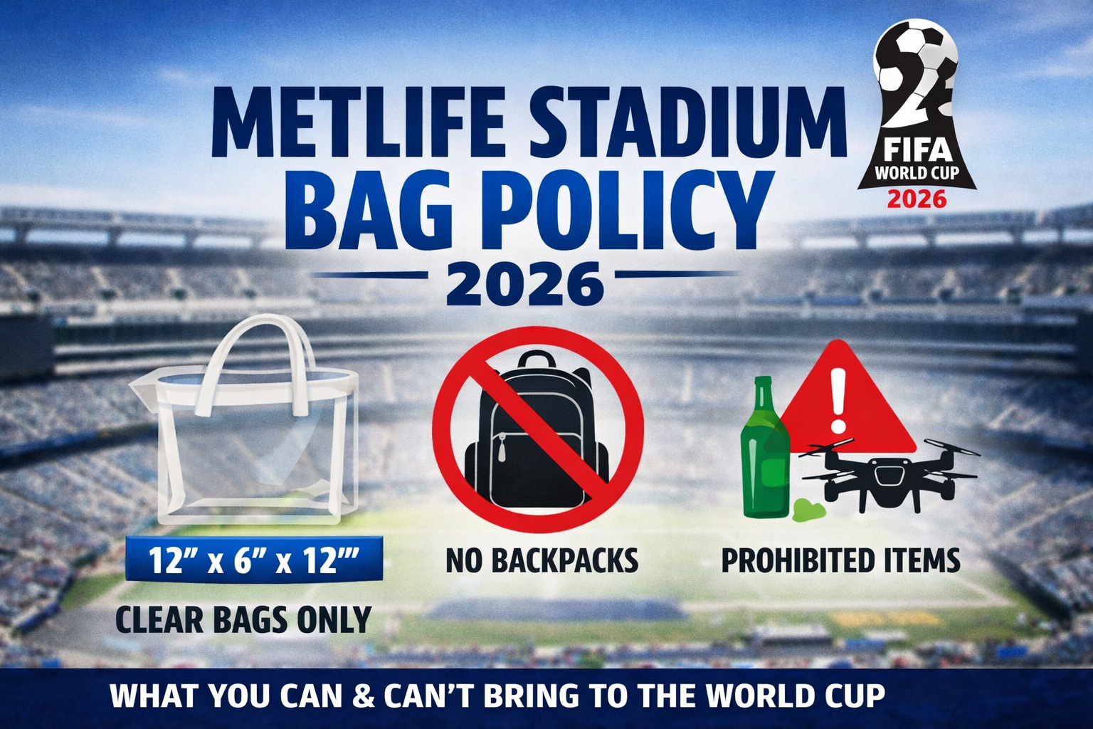 MetLife Stadium Bag Policy 2026: What  You Can & Can’t Bring to the World Cup