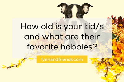 How old is your kid/s and what are their favorite hobbies?