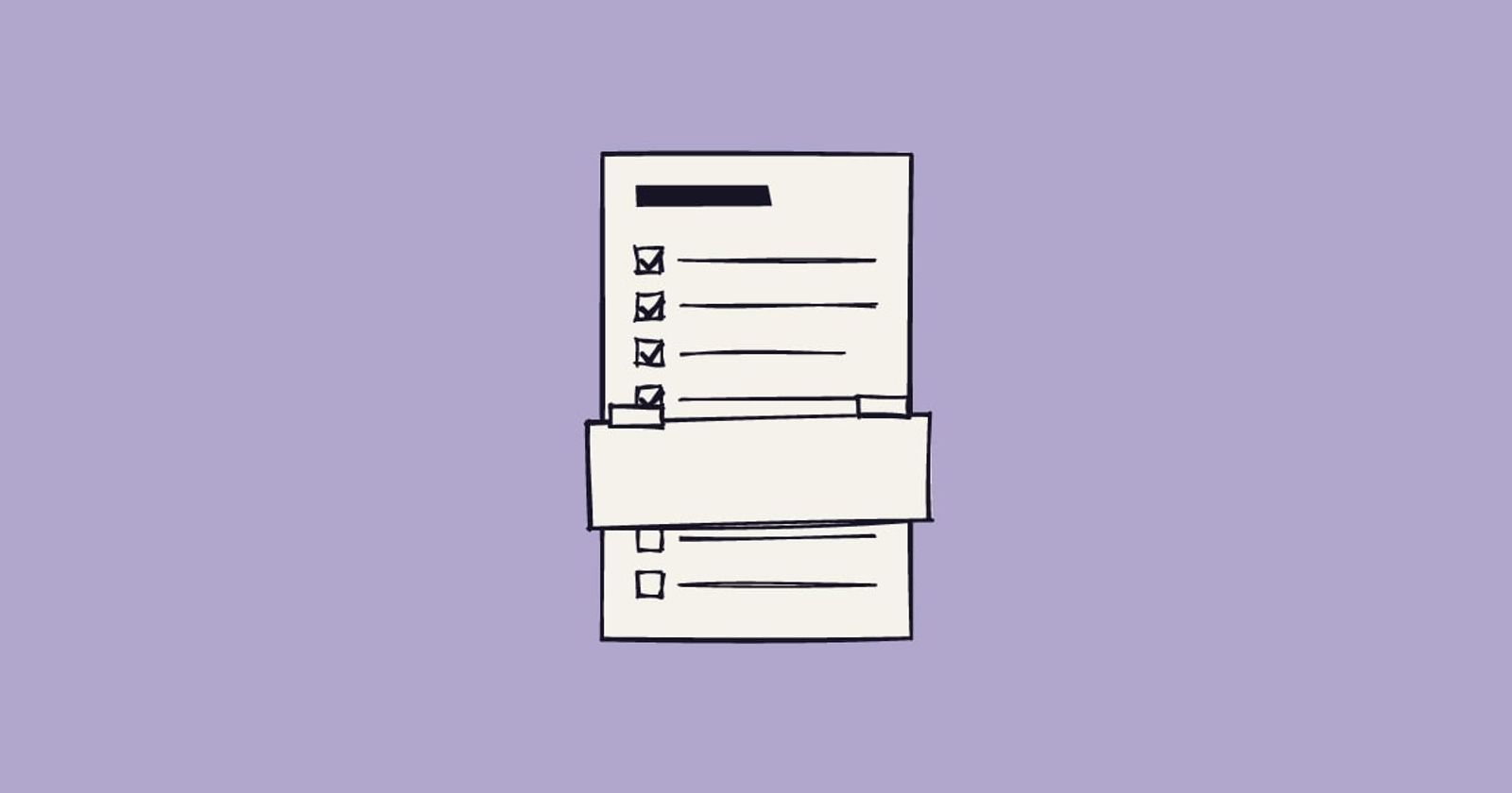 Illustration: a checklist with the top rows ticked, a slip of paper taped over the middle rows and the bottom boxes still empty