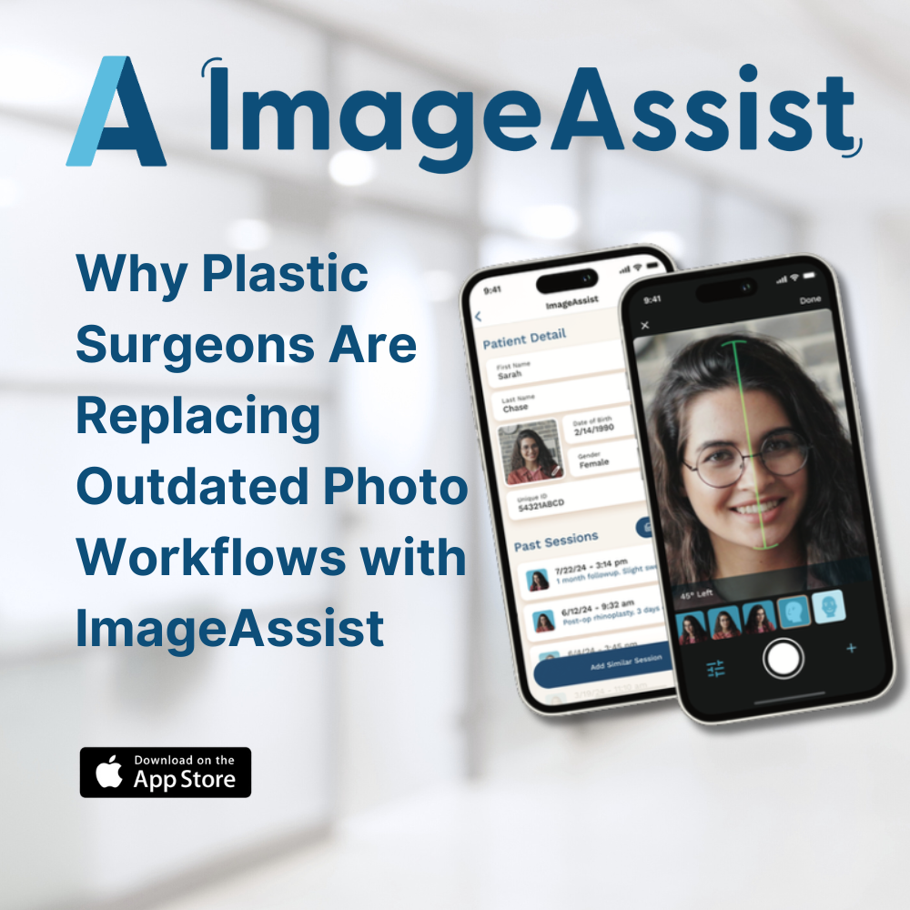 Why Plastic Surgeons Are Replacing Outdated Photo Workflows with ImageAssist