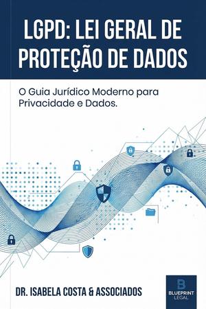 LGPD na Prática: Guia Completo de Implementação