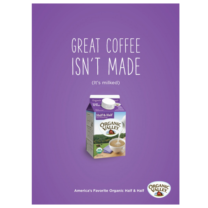 A purple poster with an image of organic valley half and half and the caption above it, "Great coffee isn't made (it's milked)"