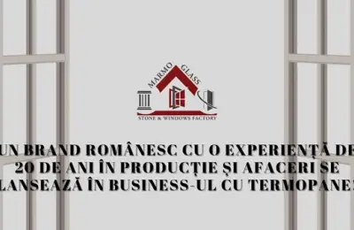 Un brand românesc cu o experiență de 20 de ani în producție și afaceri se lansează în business-ul cu termopane!