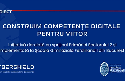 Proiectul CyberShield® „Construim competențe digitale pentru viitor” a debutat la Școala Gimnazială Ferdinand I