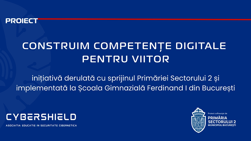 Proiectul CyberShield® „Construim competențe digitale pentru viitor” a debutat la Școala Gimnazială Ferdinand I