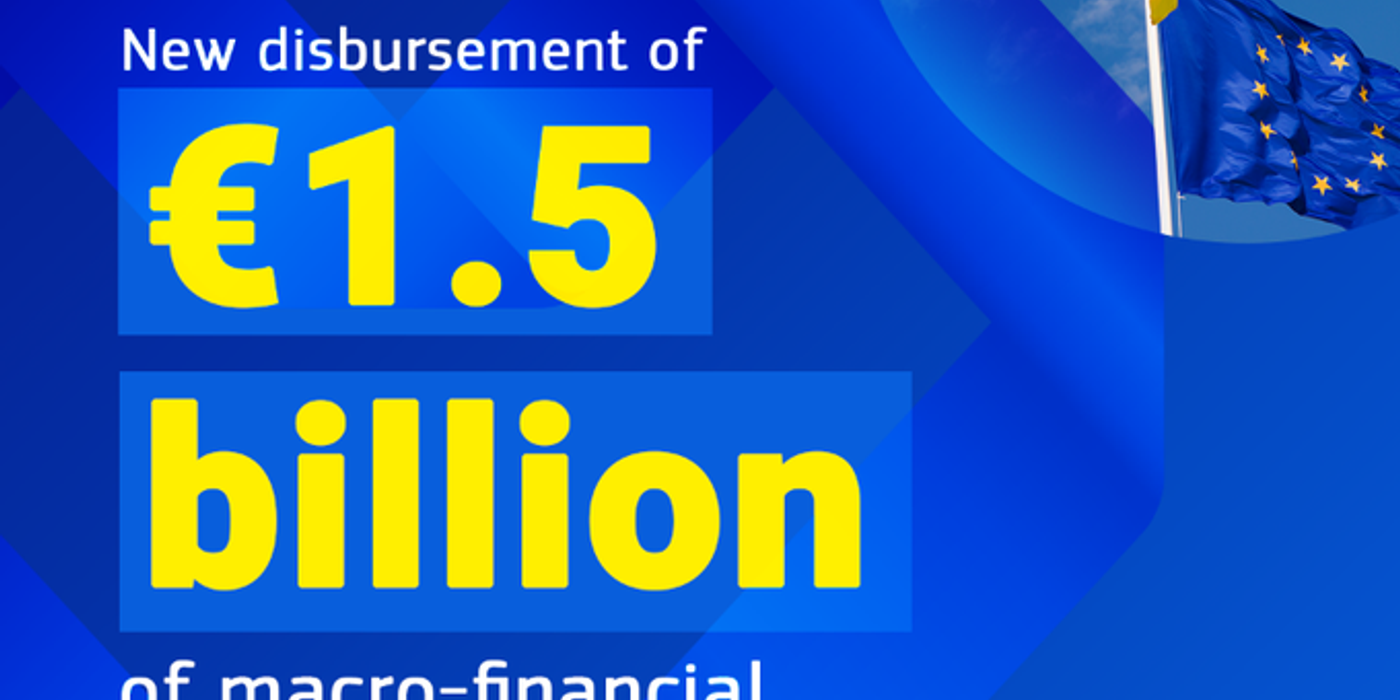 Comisia Europeană a trimis Ucrainei suma de 1,5 miliarde de euro ca asistenţă macrofinanciară