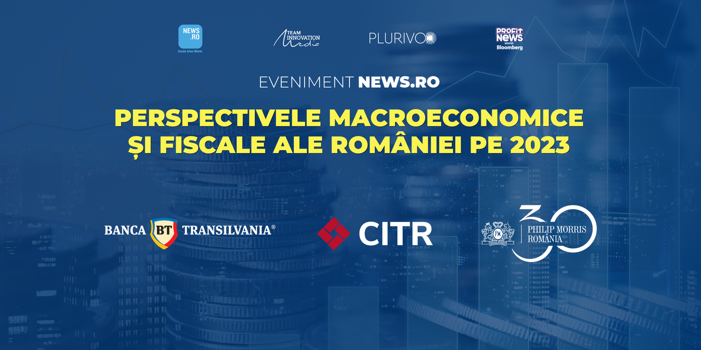 Perspectivele macroeconomice şi fiscale ale României pe 2023, analizate la un eveniment News.ro, joi, începând cu ora 10.00