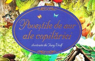 Ce îi citim azi celui mic ? Poveştile de aur ale copilăriei de Tony Wolf