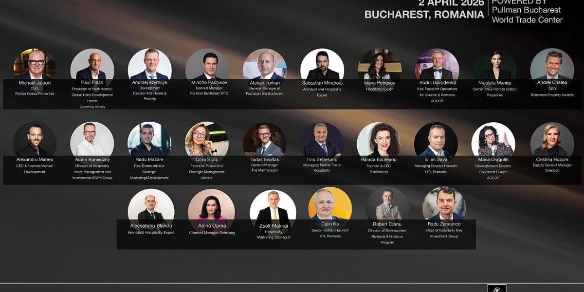 Bucureștiul devine hub-ul investițiilor hoteliere: Hospitality Business Forum 2026 reunește giganții industriei din Europa de Sud-Est