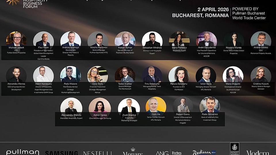 Bucureștiul devine hub-ul investițiilor hoteliere: Hospitality Business Forum 2026 reunește giganții industriei din Europa de Sud-Est