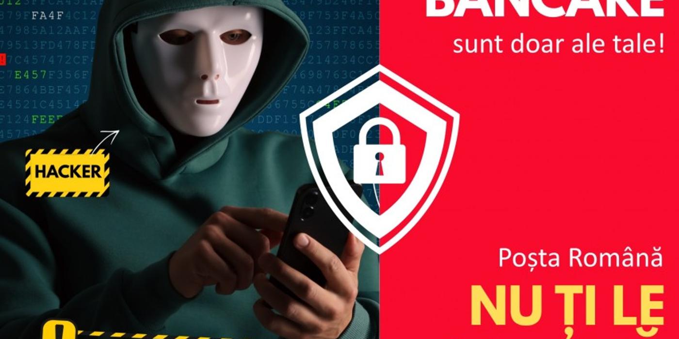 ALERTĂ DE FRAUDĂ: Poșta Română nu solicită niciodată date bancare!