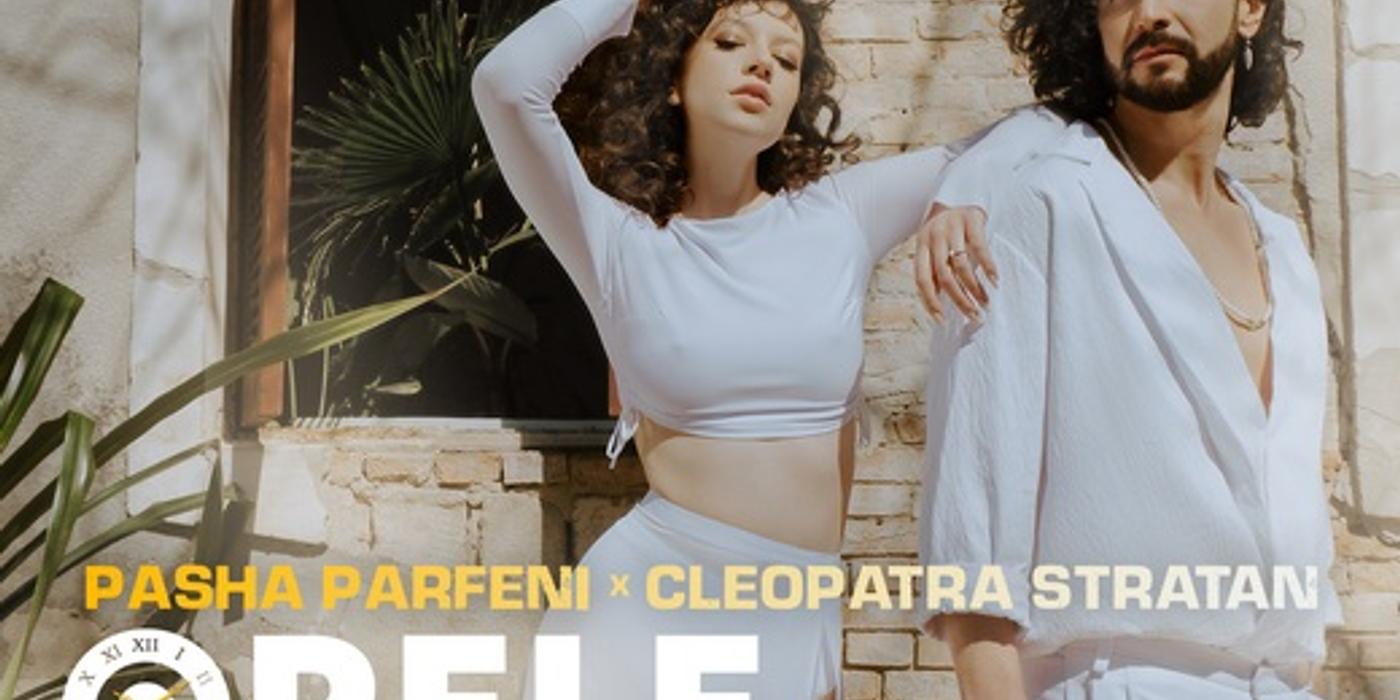Colaborarea verii: Pasha Parfeni și Cleopatra Stratan lansează „Orele”