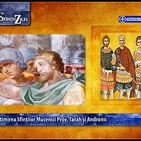 Calendarul zilei 12 octombrie: Sf. Mc. Prov, Tarah și Andronic; Sf. Ier. Cosma, ep. Maiumei