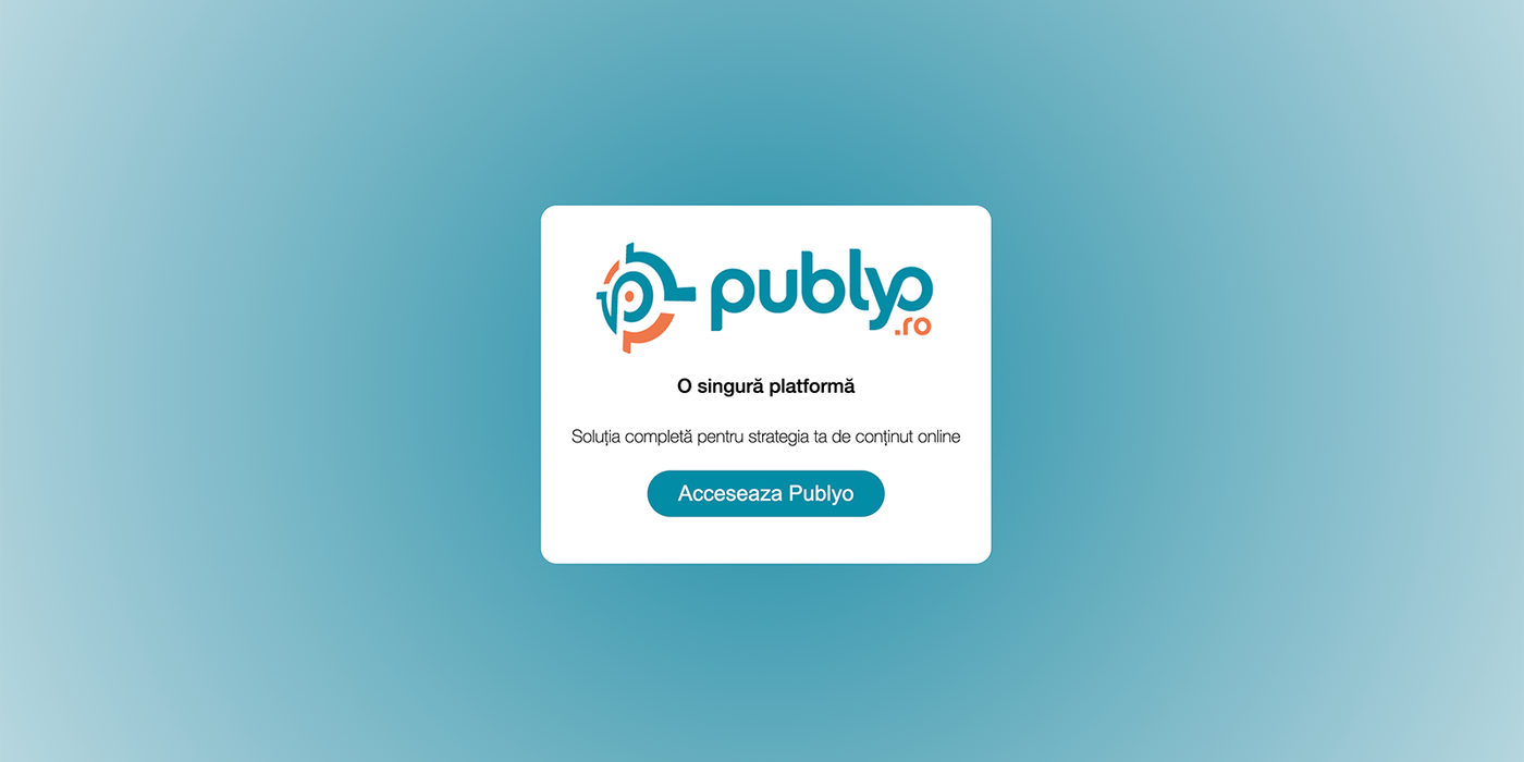 Publyo™ cel mai eficient sistem pentru planificarea, raportarea și monitorizarea articolelor online