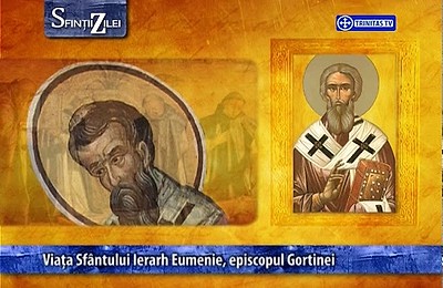 Calendarul zilei 18 septembrie: Sf. Ier. Eumenie, Episcopul Gortinei