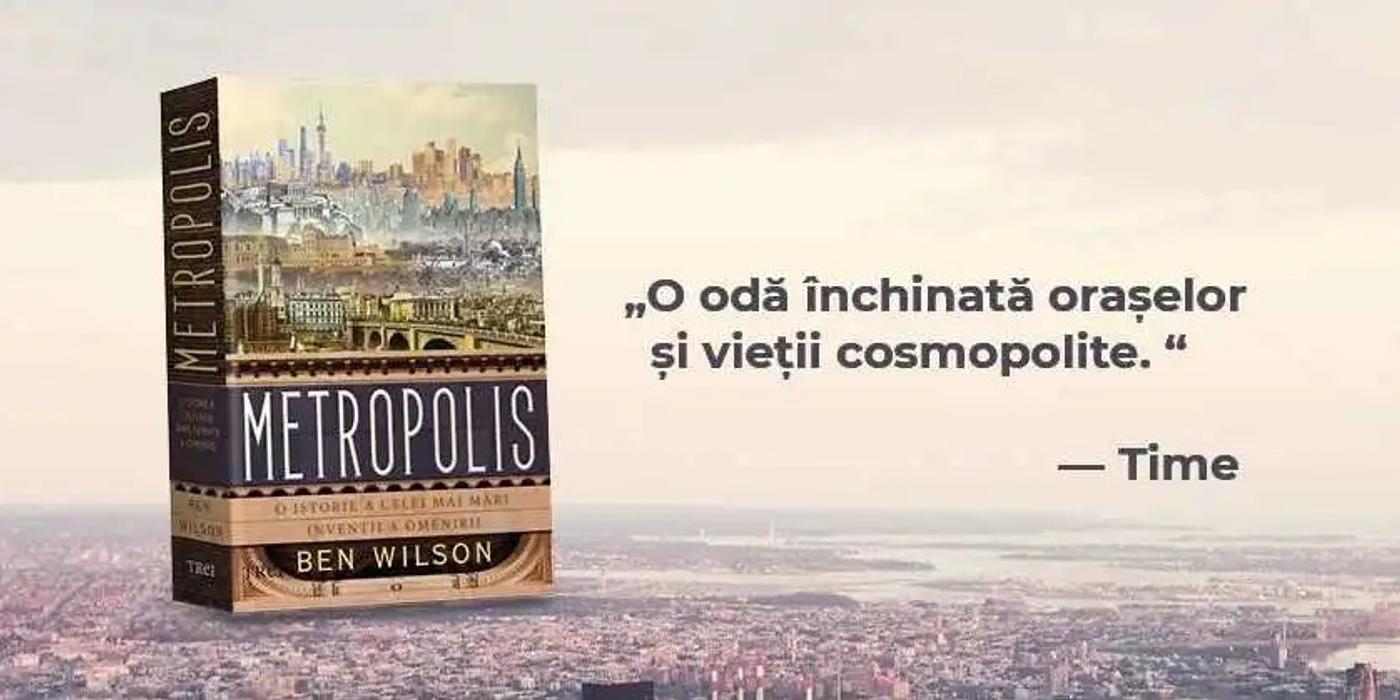 Recomandare carte: Metropolis. Cultură, istorie, artă, dar şi… mâncarea stradală