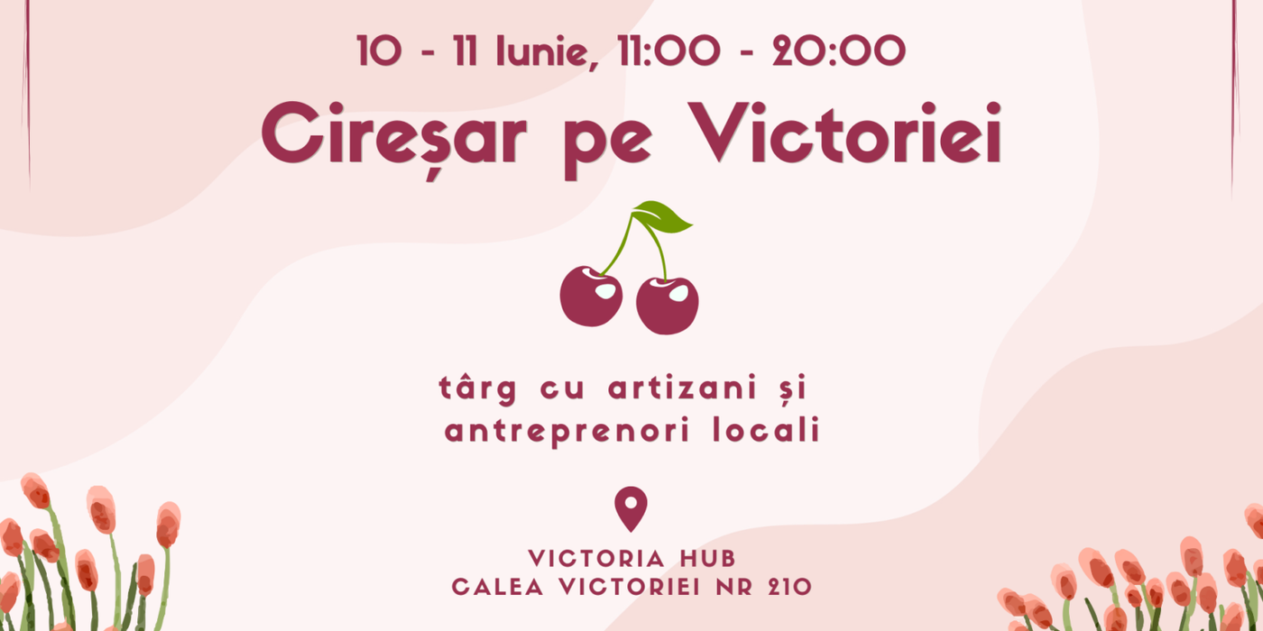 În perioada 10-11 iunie, are loc în Capitală evenimentul „Cireșar pe Victoriei”