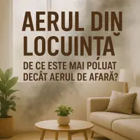 Aerul din locuință. De ce este mai poluat decât cel de afară?