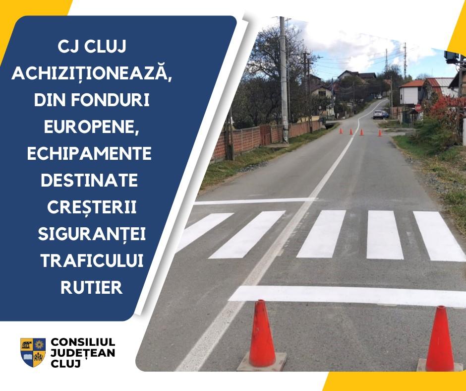 A fost scos la licitație contractul de achiziție a echipamentelor destinate creșterii siguranței rutiere pe drumurile din județul Cluj