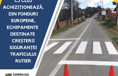 A fost scos la licitație contractul de achiziție a echipamentelor destinate creșterii siguranței rutiere pe drumurile din județul Cluj