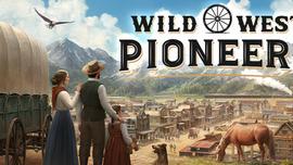 Wild West Pioneers: O nouă aventură de tip city-builder în Vestul Sălbatic se pregătește de lansare în Acces Timpuriu