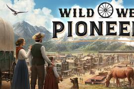 Wild West Pioneers: O nouă aventură de tip city-builder în Vestul Sălbatic se pregătește de lansare în Acces Timpuriu