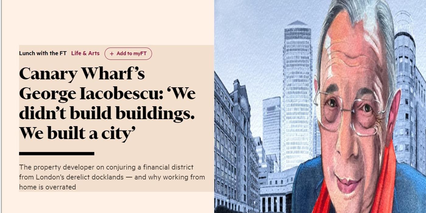 Sir George Iacobescu, românul care a schimbat faţa Londrei: Cu toţii am crescut cu trupul în România, dar cu mintea în lumea occidentală