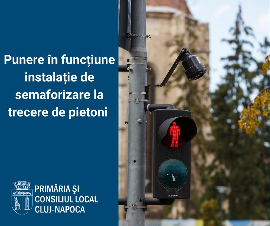 De astăzi, 5 septembrie, un nou semafor va funcționa în Cluj-Napoca