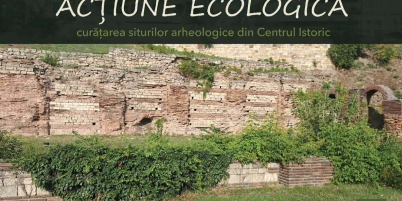 Apel la comunitate: Acțiune de ecologizare a siturilor arheologice din centrul istoric al Constanței