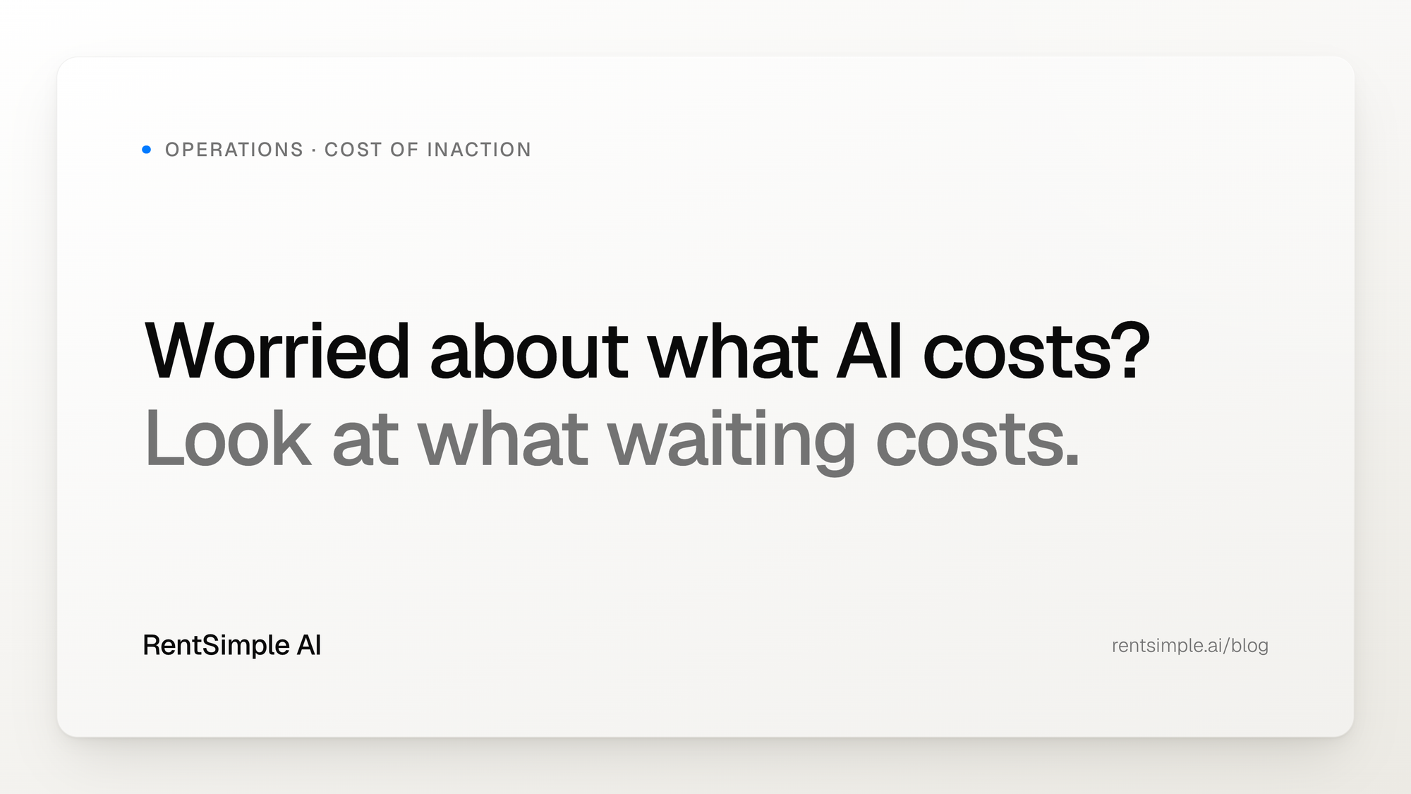 Worried About What AI Costs? Look at What Waiting Costs