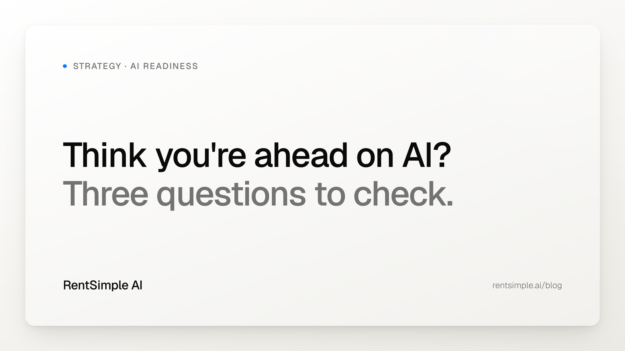 Think You're Ahead on AI? Three Questions to Check