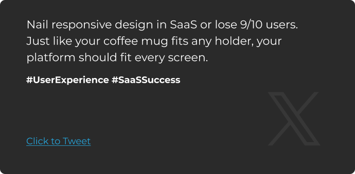 click to tweet about responsive designin SaaS
