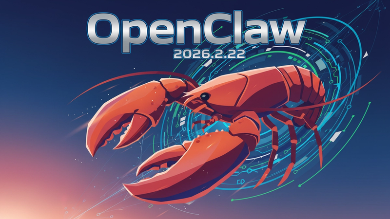 OpenClaw 2026.2.22