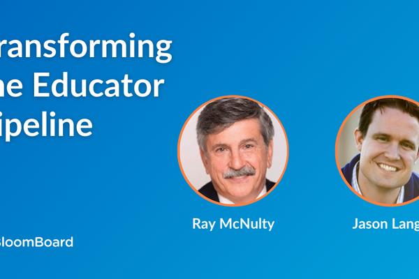 Transforming the Educator Pipeline: Innovative Practices to Change the Future of Teacher Development & Hiring