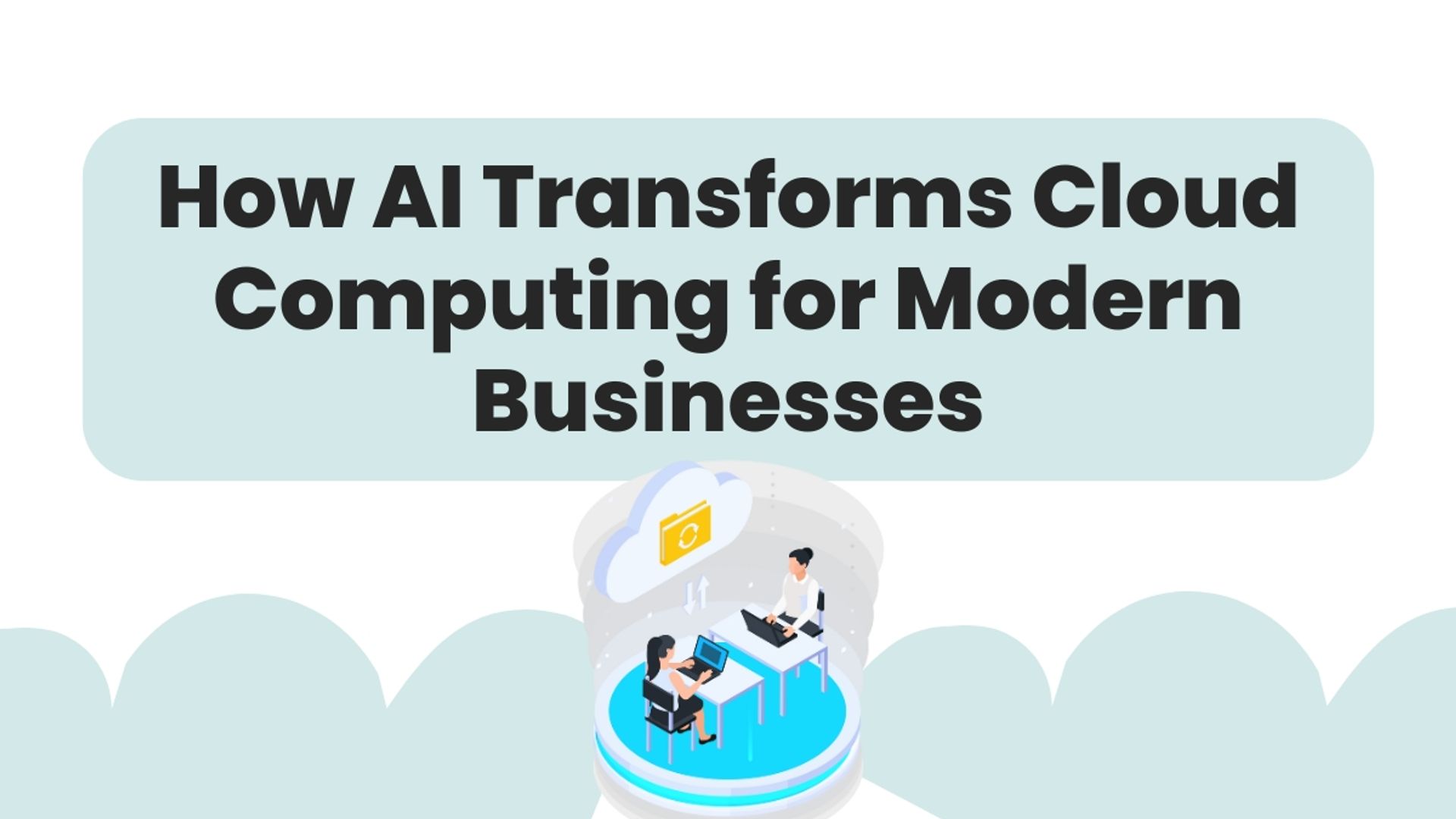 AI Transforms Cloud Computing for Modern Businesses