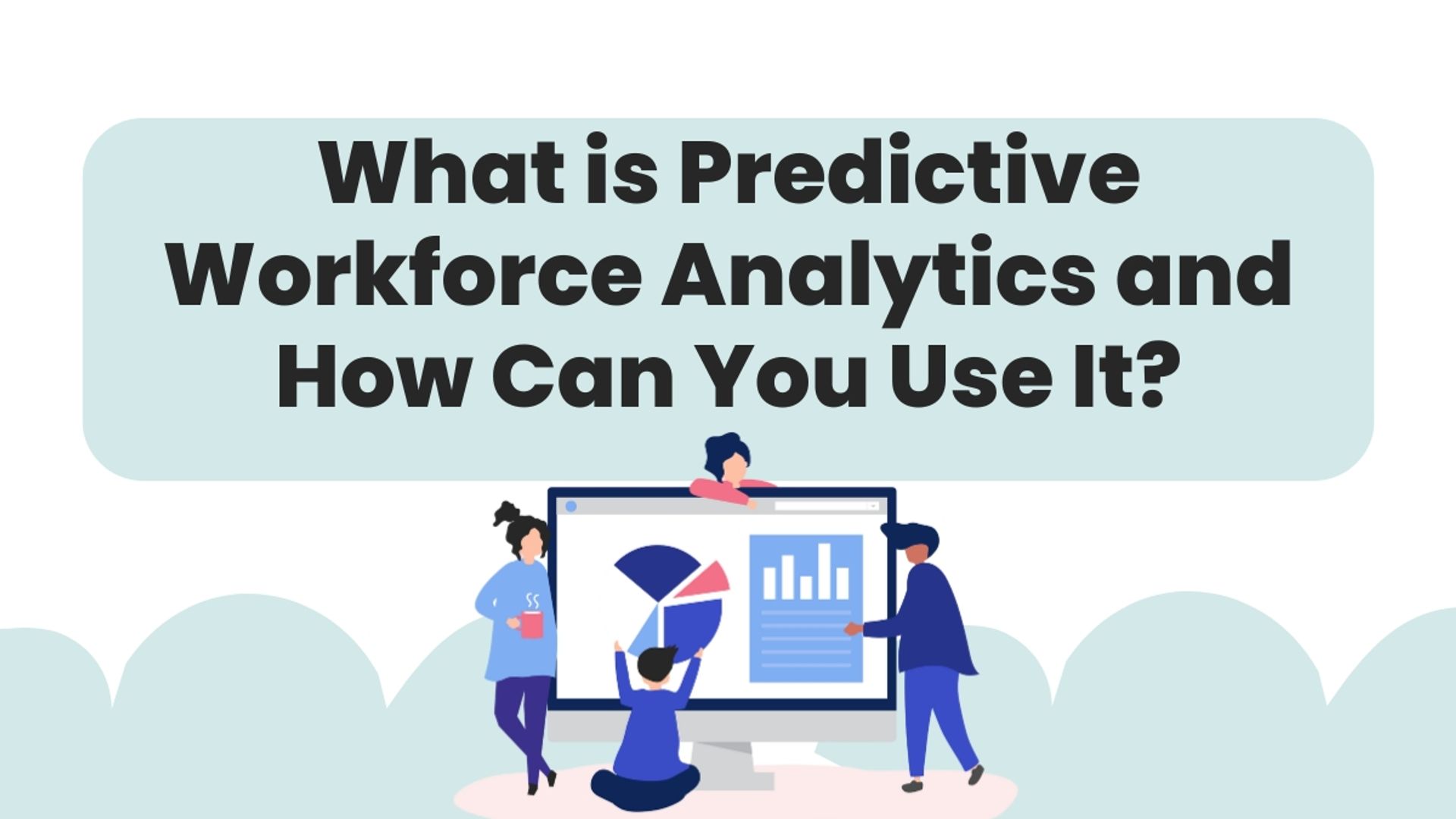 Predictive Workforce Analytics