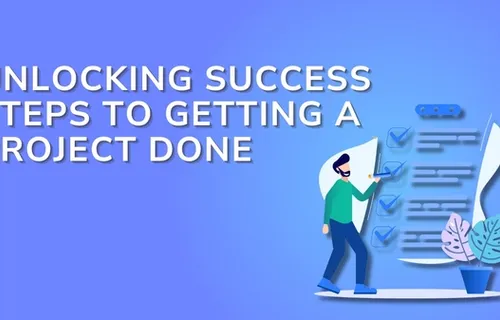 Steps to Getting a Project Done