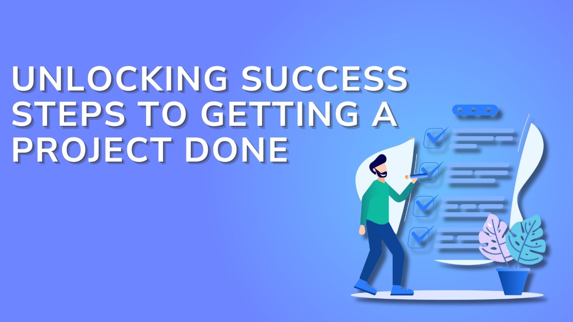 Steps to Getting a Project Done
