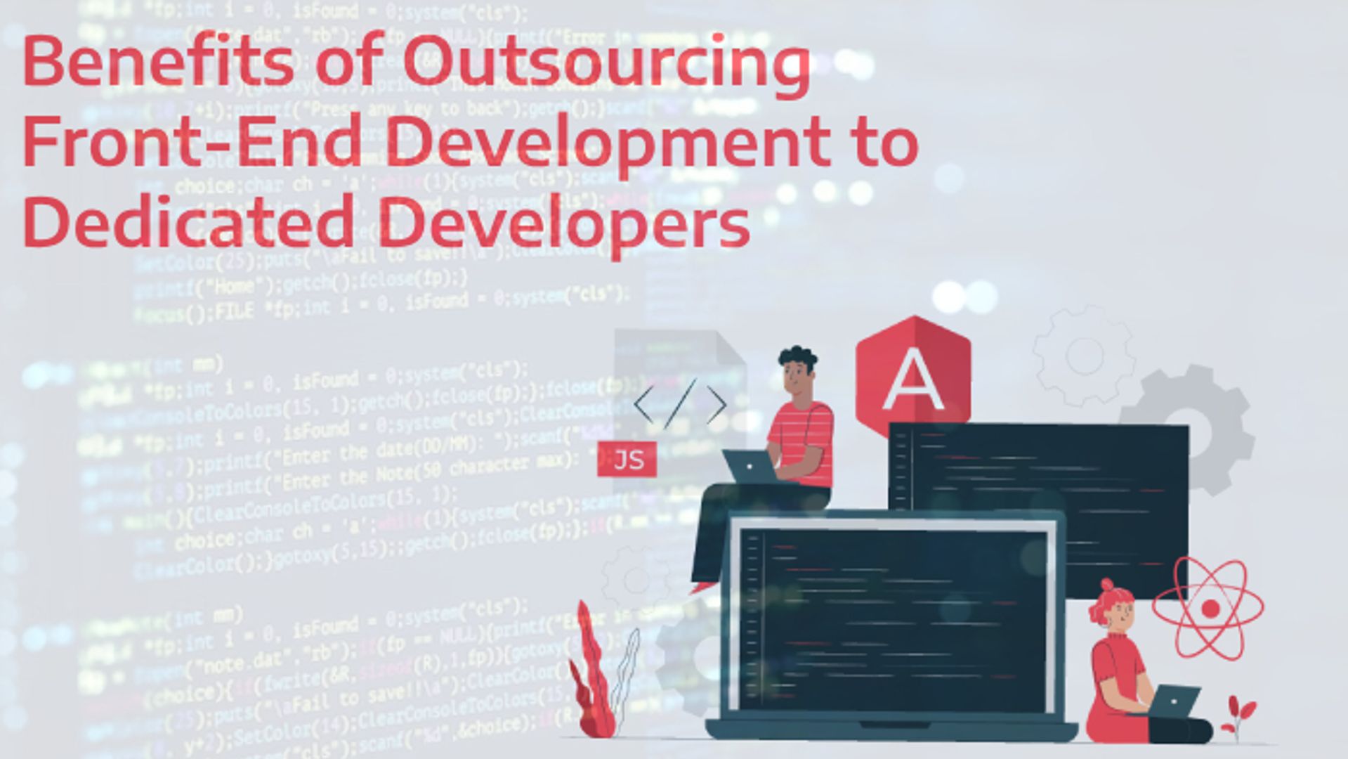 Benefits of Outsourcing Front-End Development to Dedicated Developers