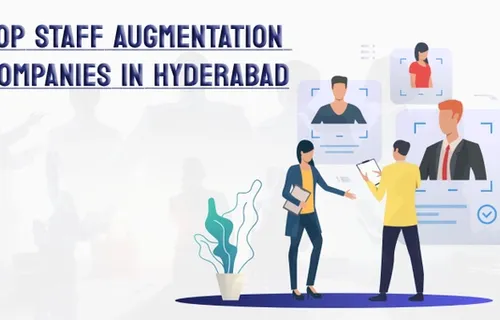 Top Staff Augmentation Companies in Hyderabad