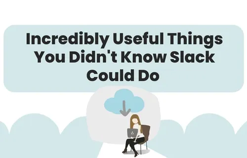 Useful Things Slack Could can do