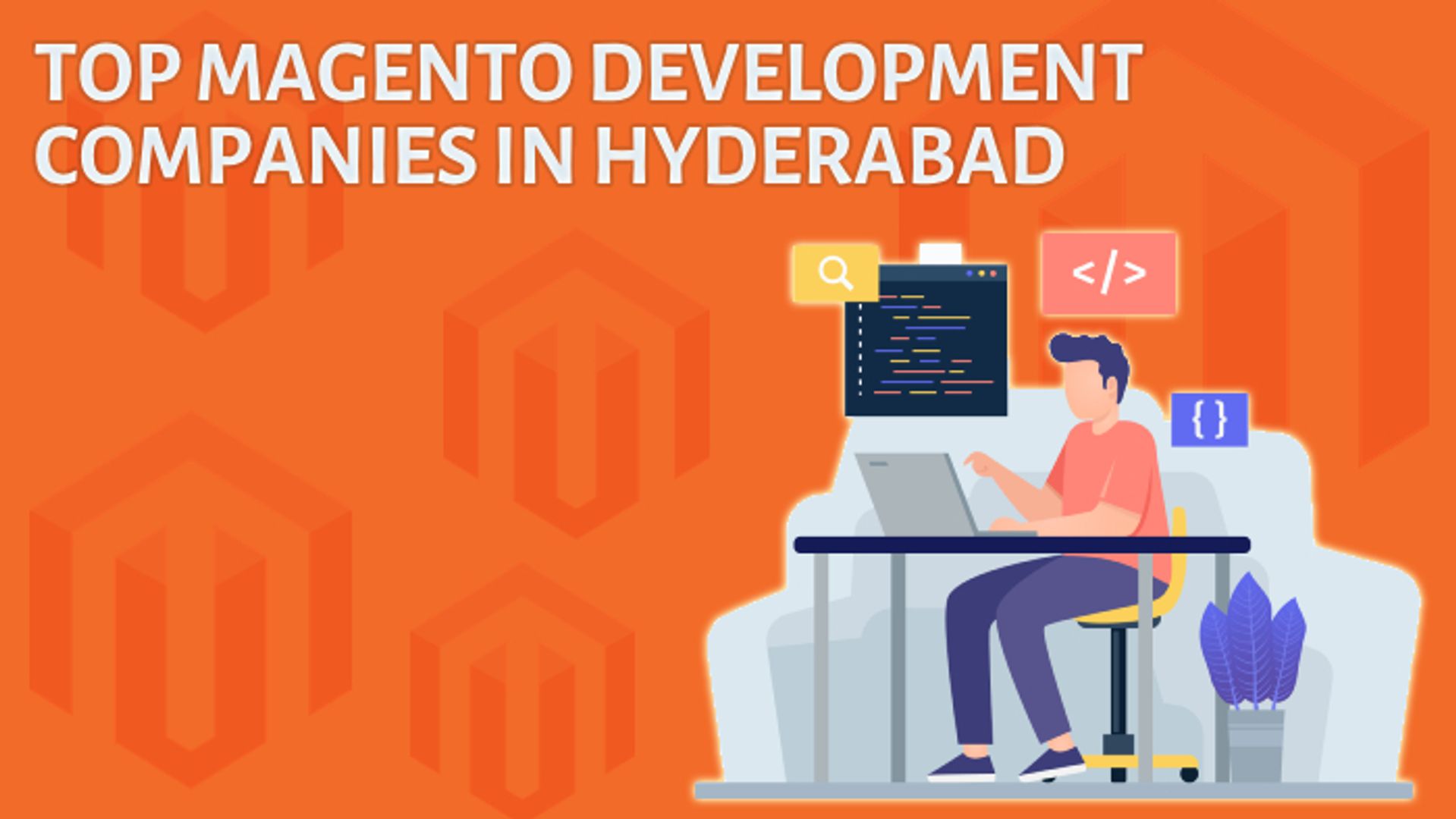 Top Magento Development Companies In Hyderabad