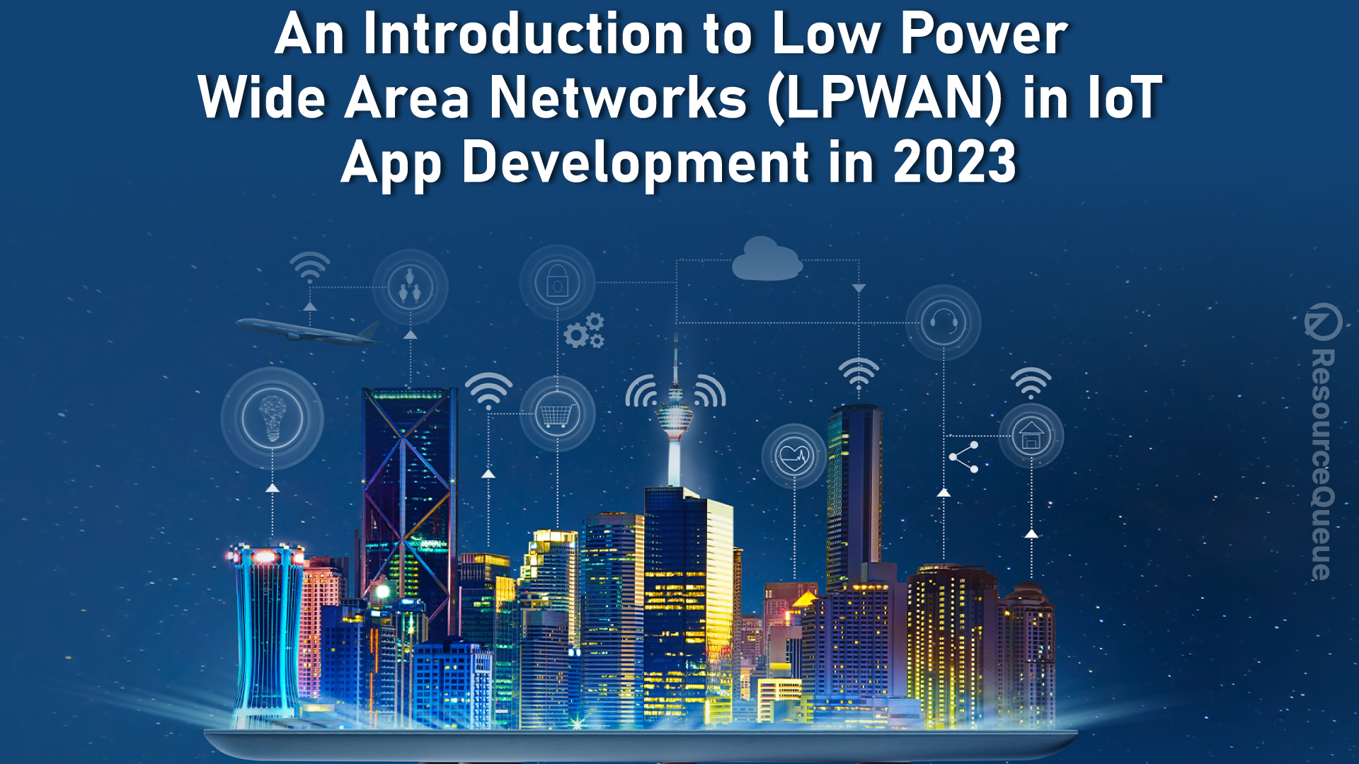 Low Power Wide Area Networks in IoT App Development