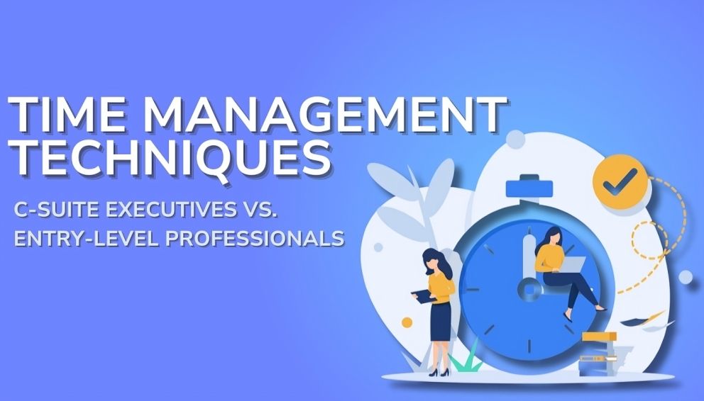 Differences in Time Management Techniques: C-Suite Executives vs. Entry ...