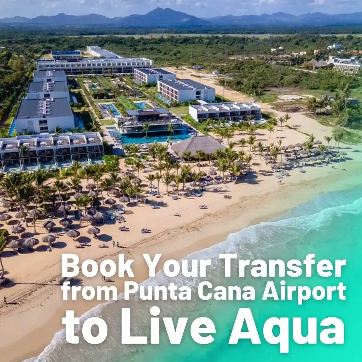 Book Your Transfer from Punta Cana Airport to Live Aqua - CJ Travel