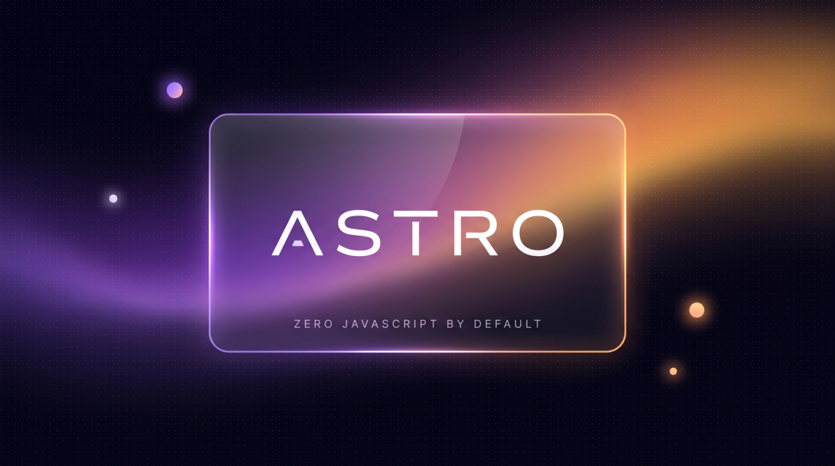 Astro als Framework mit dem Hinweis, dass standardmaessig kein clientseitiges JavaScript ausgeliefert wird