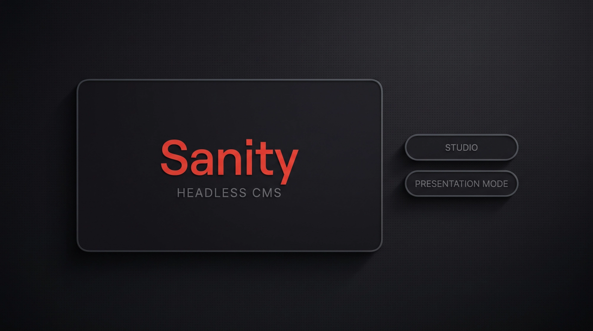 Sanity als Headless CMS mit den Stichworten Studio und Presentation Mode auf dunklem Hintergrund