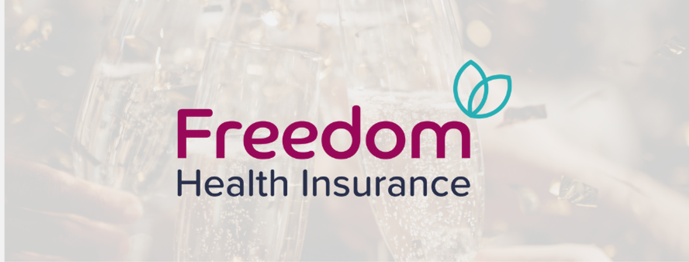 Freedom Health Insurance logo over a celebratory background with champagne glasses